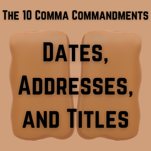 10 Comma Commandments: Use with Dates, Addresses, and Titles space hero